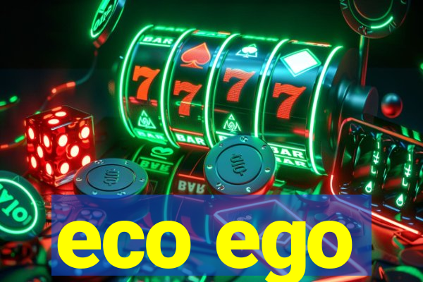 eco ego